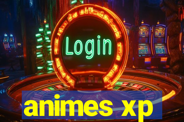 animes xp